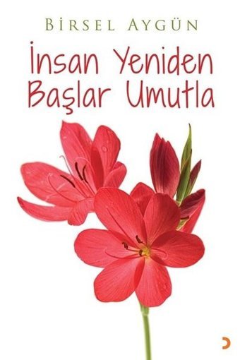 İnsan Yeniden Başlar Umutla Birsel Aygün Cinius