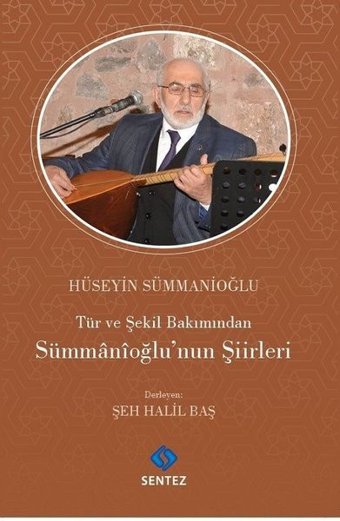 Tür ve Şekil Bakımından Sümmanioğlu'nun Şiirleri Kolektif Sentez Yayıncılık