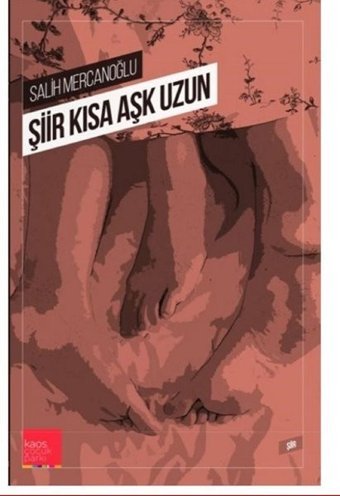Şiir Kısa Aşk Uzun Salih Mercanoğlu Kaos Çocuk Parkı