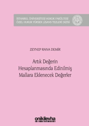 Artık Değerin Hesaplanmasında Edinilmiş Mallara Eklenecek Değerler Zeynep Rana Demir On İki Levha Yayıncılık