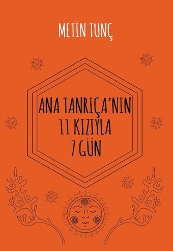Ana Tanrıça'nın 11 Kızıyla 7 Gün Metin Tunç Hayal