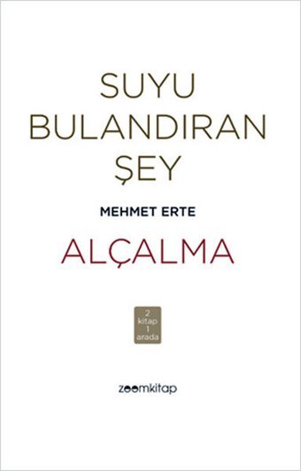 Suyu Bulandıran Şey - Alçalma Mehmet Erte Zoom Kitap