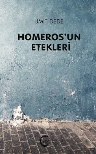 Homeros'un Etekleri Ümit Dede Sıfır Yayınları