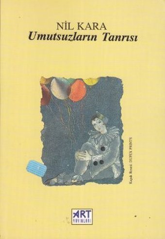 Umutsuzların Tanrısı Nil Kara Art Basın Yayın