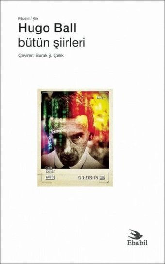 Hugo Ball - Bütün Şiirleri Hugo Ball Ebabil