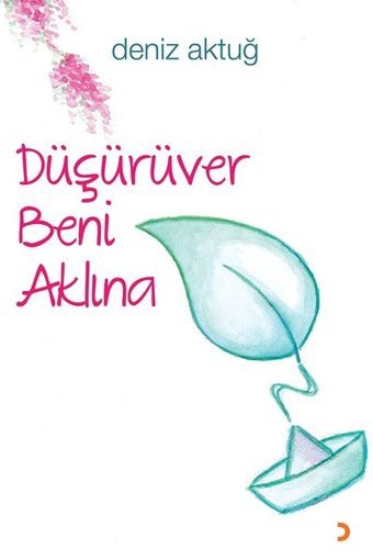 Düşürüver Beni Aklına Deniz Aktuğ Cinius