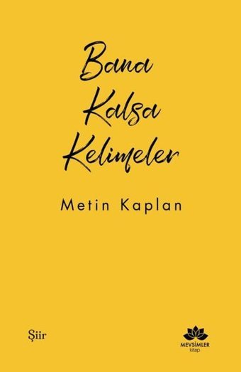 Bana Kalsa Kelimeler Metin Kaplan Mevsimler Kitap