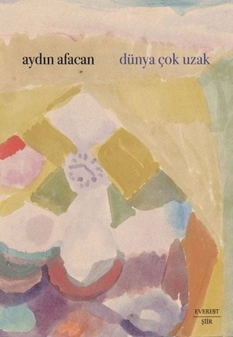 Dünya Çok Uzak Aydın Afacan Everest Yayınları