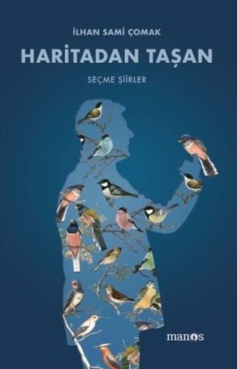 Haritadan Taşan - Seçme Şiirler İlhan Sami Çomak Manos