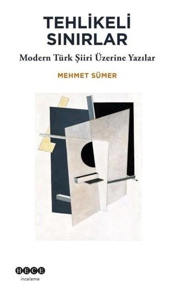 Tehlikeli Sınırlar - Modern Türk Şiiri Üzerine Yazılar Mehmet Sümer Hece Yayınları