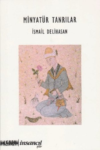 Minyatür Tanrılar İsmail Delihasan İnsancıl Yayınları