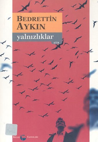 Yalnızlıklar Bedrettin Aykın Belge Yayınları