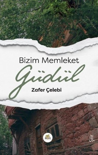 Bizim Memleket Güdül Zafer Çelebi Nar Ağacı Yayınları