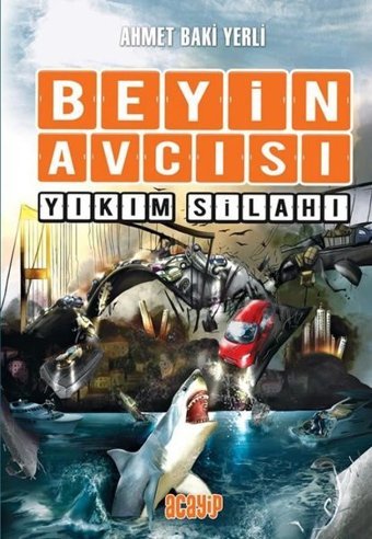 Beyin Avcısı 6 - Yıkım Silahı Ahmet Baki Yerli Acayip