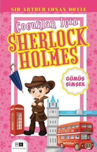 Gümüş Şimşek - Çocuklar İçin Sherlock Holmes Sir Arthur Conan Doyle MK Mirhan Kitap