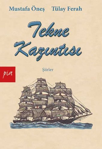 Tekne Kazıntısı Tülay Ferah, Mustafa Öneş Pia