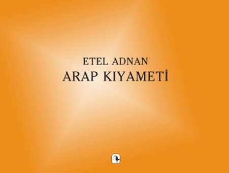Arap Kıyameti Etel Adnan Metis Yayınları