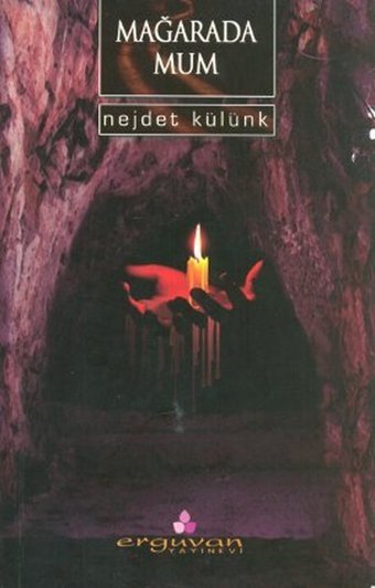 Mağarada Mum Nejdet Külünk Erguvan Yayınları