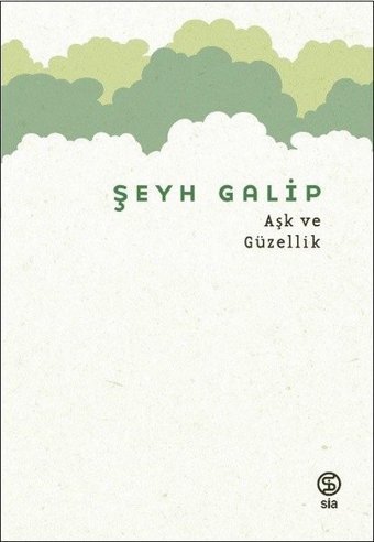 Aşk ve Güzellik Şeyh Galip Sia