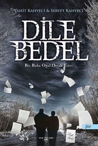 Dile Bedel-Bir Baba Oğul Ortak Eseri Servet Kahveci Sokak Kitapları Yayınları