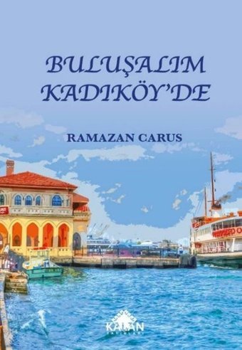 Buluşalım Kadıköy'de Ramazan Carus Kalan Yayınları