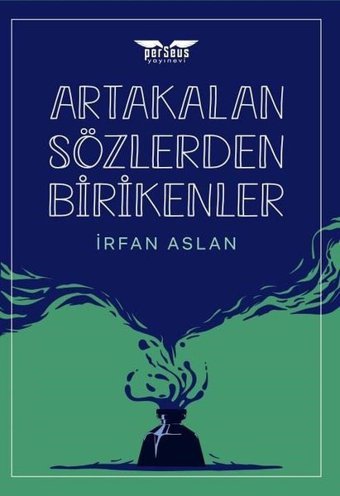 Artakalan Sozlerden Bırıkenler İrfan Aslan Perseus Yayınevi