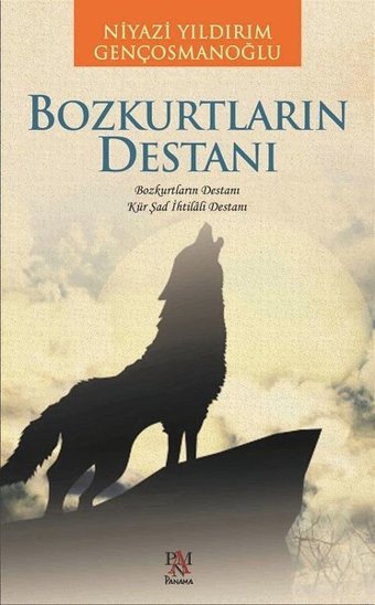 Bozkurtların Destanı Niyazi Yıldırım Gençosmanoğlu Panama Yayıncılık