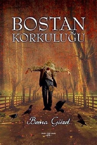 Bostan Korkuluğu Berna Güzel Sokak Kitapları Yayınları
