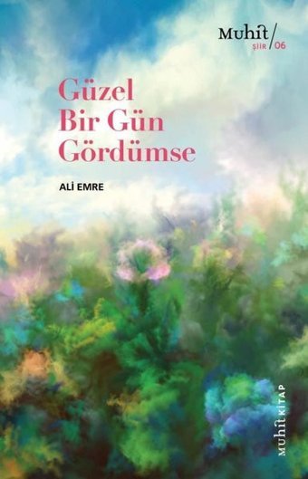 Güzel Bir Gün Gördümse Ali Emre Muhit Kitap