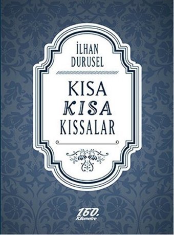 Kısa Kısa Kıssalar İlhan Durusel 160.Kilometre