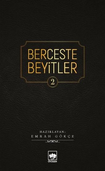 Berceste Beyitler-2 Emrah Gökçe Ötüken Neşriyat