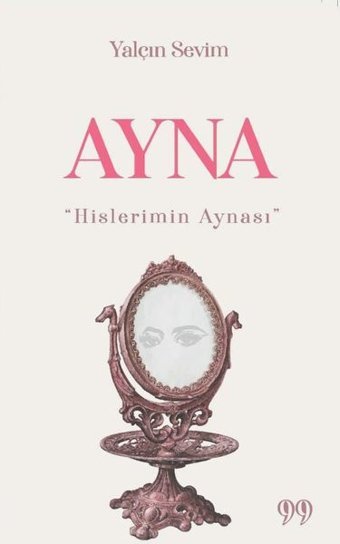 Ayna-Hislerimin Aynası Yalçın Sevim Doksan Dokuz Yayınları
