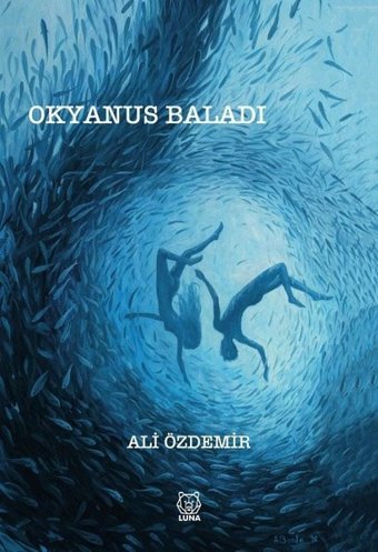 Okyanus Baladı Ali Özdemir Luna Yayınları
