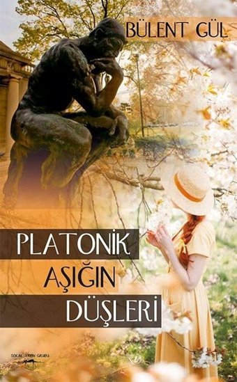 Platonik Aşığın Düşleri Bülent Gül Sokak Kitapları Yayınları