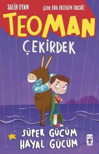 Teoman Çekirdek - Süper Gücüm Hayal Gücüm Salih Uyan Timaş Çocuk