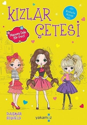 Kızlar Çetesi - Macera Dolu Bir Gezi Dagmar Hobfeld Yakamoz Yayınları