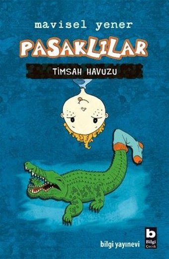 Pasaklılar Timsah Havuzu Mavisel Yener Bilgi Yayınevi