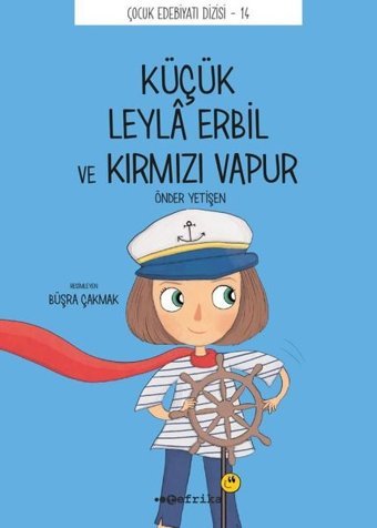 Küçük Leyla Erbil ve Kırmızı Vapur - Çocuk Edebiyat Dizisi 14 Önder Yetişen Tefrika Yayınları