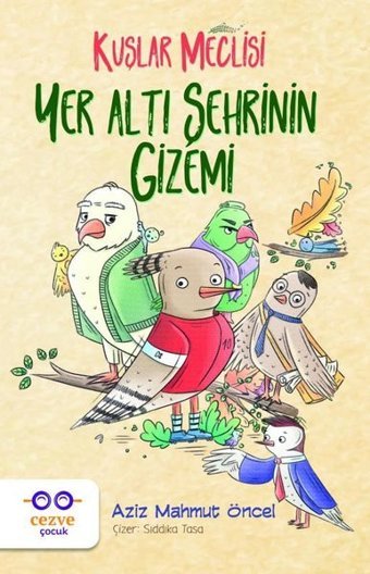 Yer Altı Şehrinin Gizemi-Kuşlar Meclisi Aziz Mahmut Öncel Cezve Çocuk