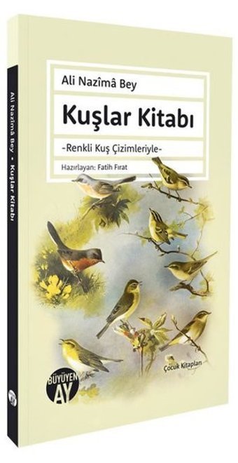 Kuşlar Kitabı - Renkli Kuş Çizimleriyle Ali Nazima Bey Büyüyenay Yayınları