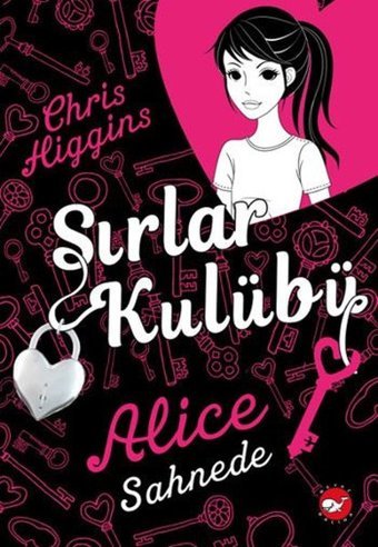 Sırlar Kulübü 1 - Alice Sahnede Chris Higgins Beyaz Balina Yayınları