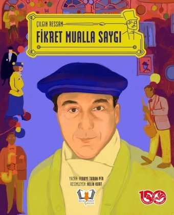 Çılgın Ressam - Fikret Mualla Saygı Feraye Turan Pir Hayalperest Çocuk