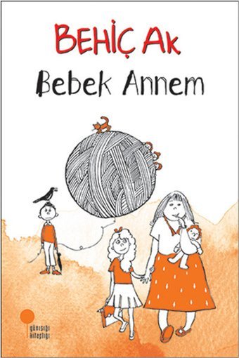 Bebek Annem Behiç Ak Günışığı Kitaplığı