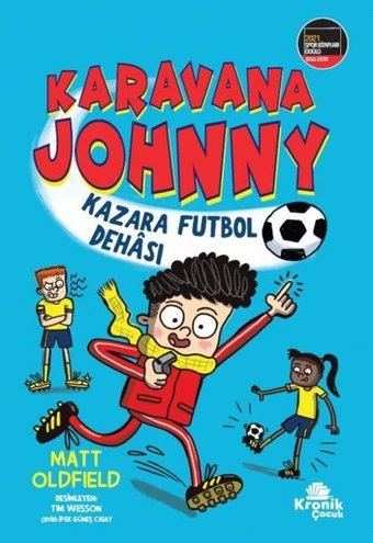 Karavana Johnny: Kazara Futbol Dehası Matt Oldfield Kronik Kitap