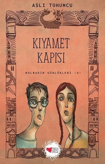 Kıyamet Kapısı-Bolbadim Günlükleri 3 Aslı Tohumcu Can Çocuk Yayınları