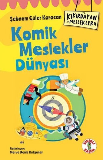 Komik Meslekler Dünyası - Kıkırdayan Meslekler 4 Şebnem Güler Karacan Sihirli Kalem