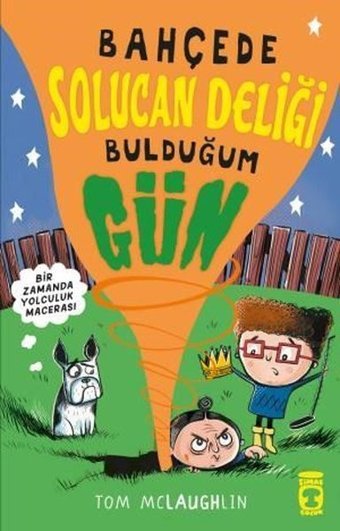 Bahçede Solucan Deliği Bulduğum Gün Tom Mclaughlin Timaş Çocuk