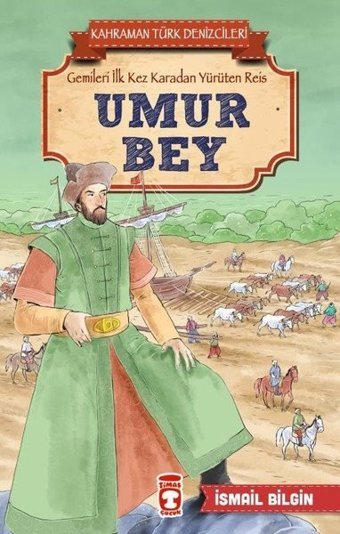 Umur Bey-Kahraman Türk Denizcileri İsmail Bilgin Timaş Çocuk