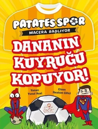 Dananın Kuyruğu Kopuyor! Patates Spor Macera Başlıyor Yusuf Asal Nesil Çocuk Yayınları