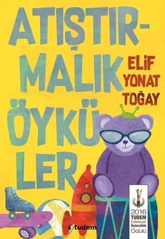 Atıştırmalık Öyküler Elif Yonat Toğay Tudem Yayınları